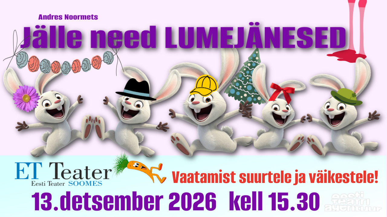 ET Teater Helsingis: Jälle need LUMEJÄNESED
